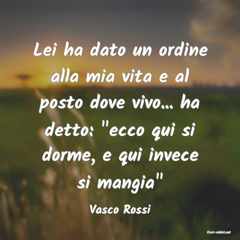 frasi di  Vasco Rossi
