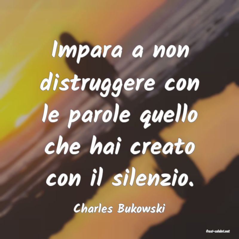 frasi di  Charles Bukowski
