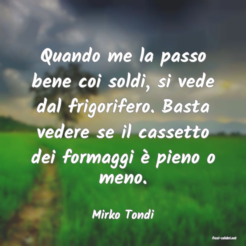 frasi di  Mirko Tondi
