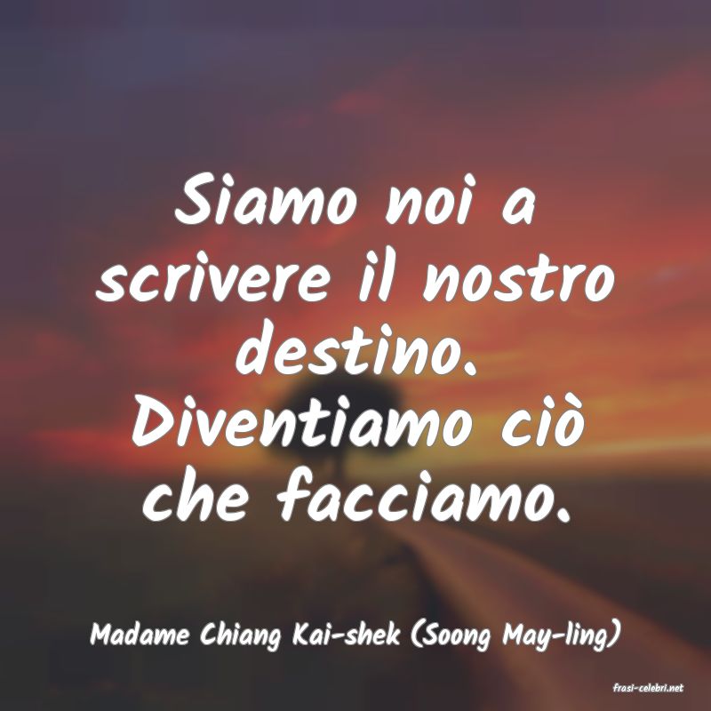 frasi di Madame Chiang Kai-shek (Soong May-ling)