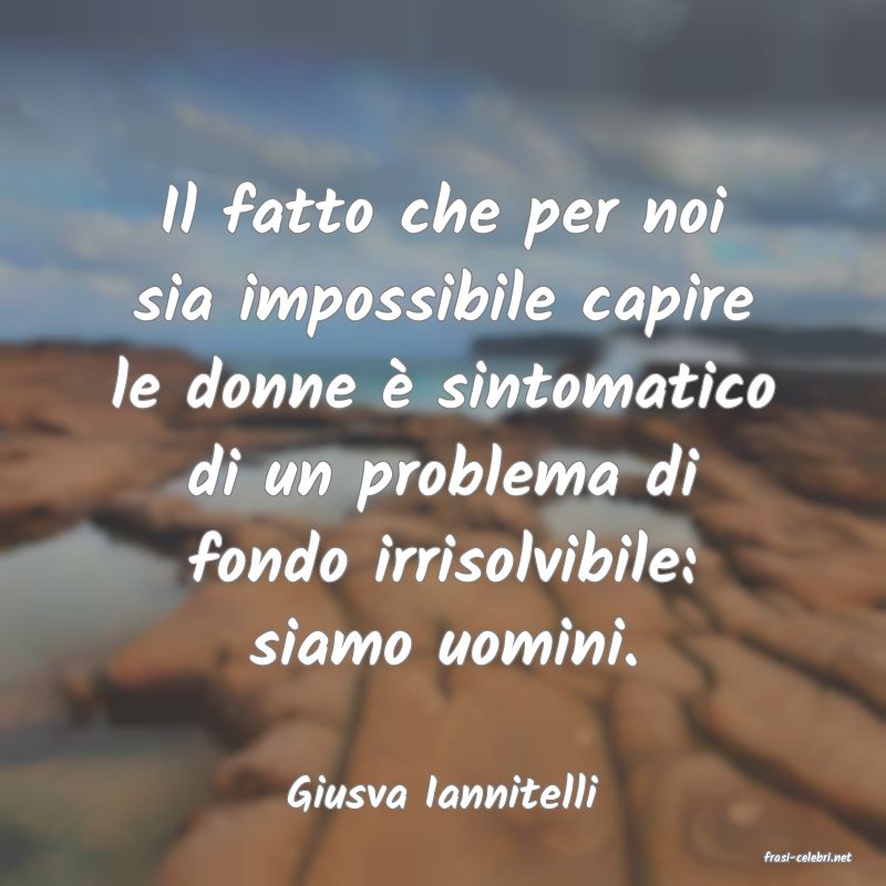 frasi di Giusva Iannitelli