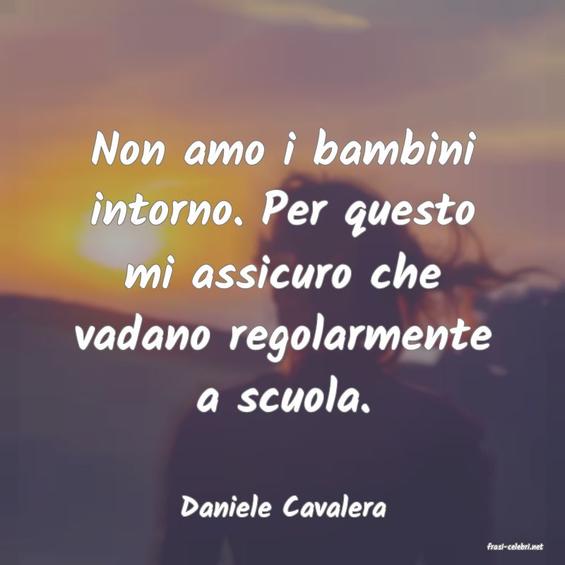 frasi di Daniele Cavalera