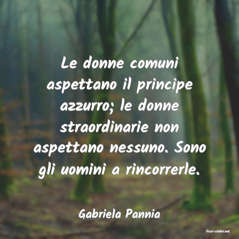 frasi di Gabriela Pannia