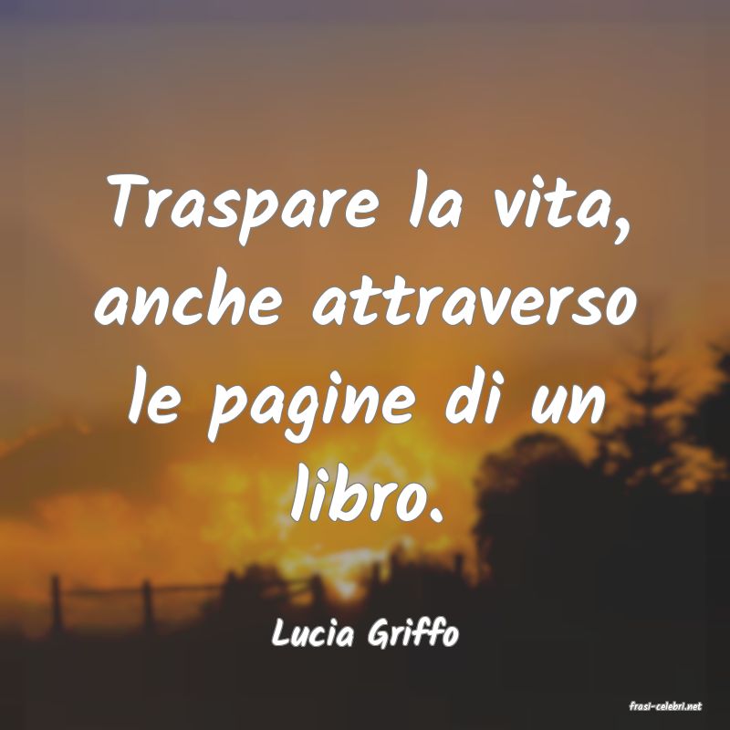 frasi di  Lucia Griffo
