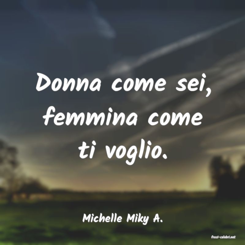 frasi di Michelle Miky A.