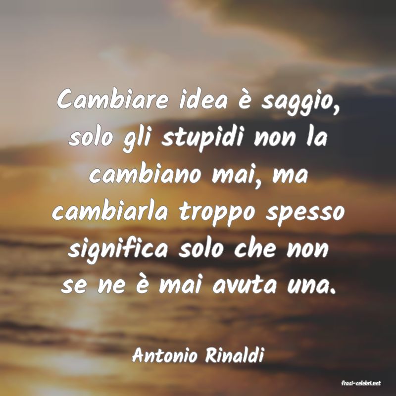 frasi di Antonio Rinaldi