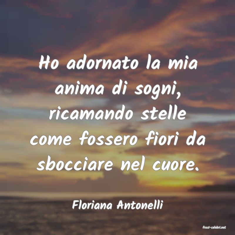 frasi di  Floriana Antonelli

