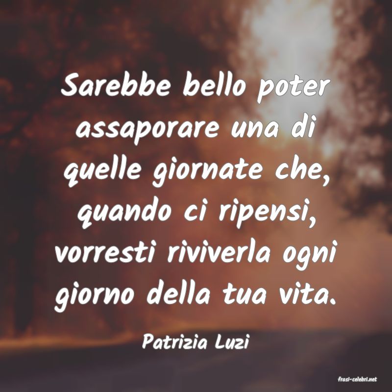 frasi di  Patrizia Luzi
