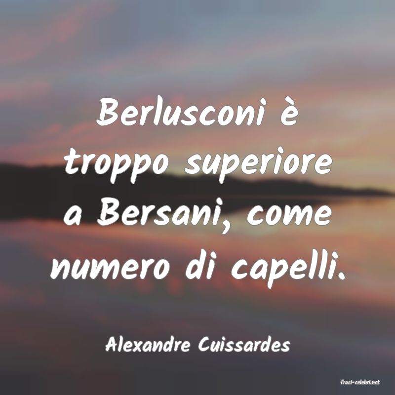 frasi di  Alexandre Cuissardes
