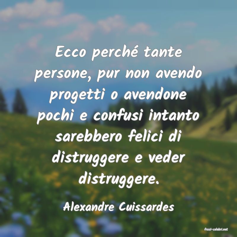 frasi di  Alexandre Cuissardes
