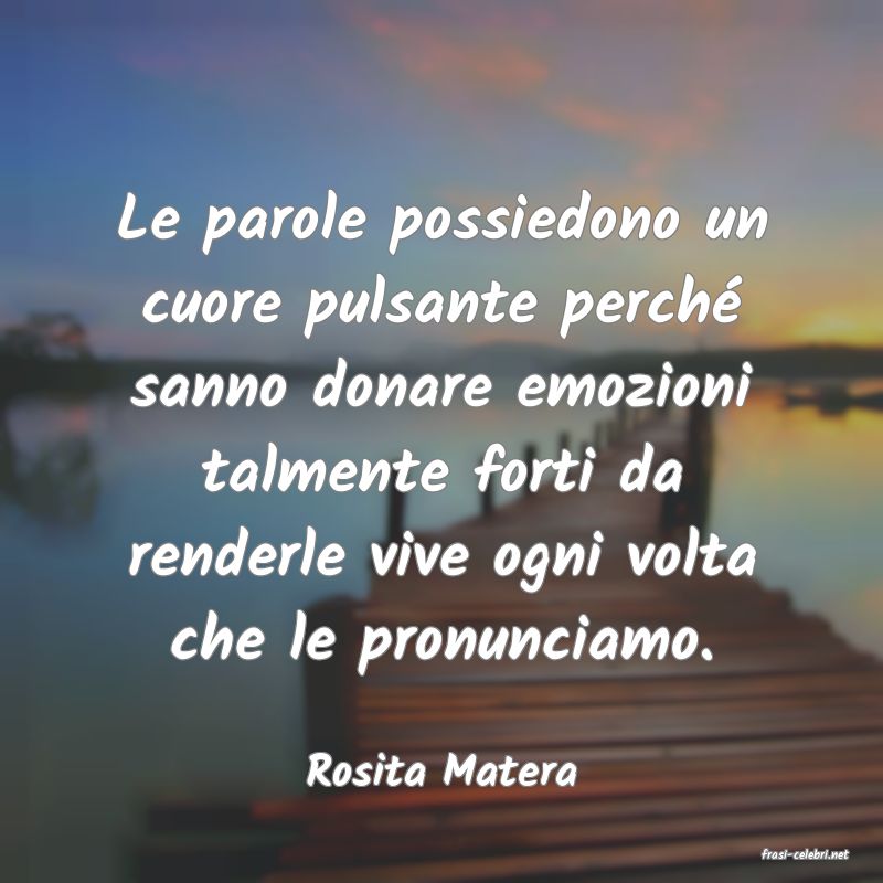 frasi di  Rosita Matera

