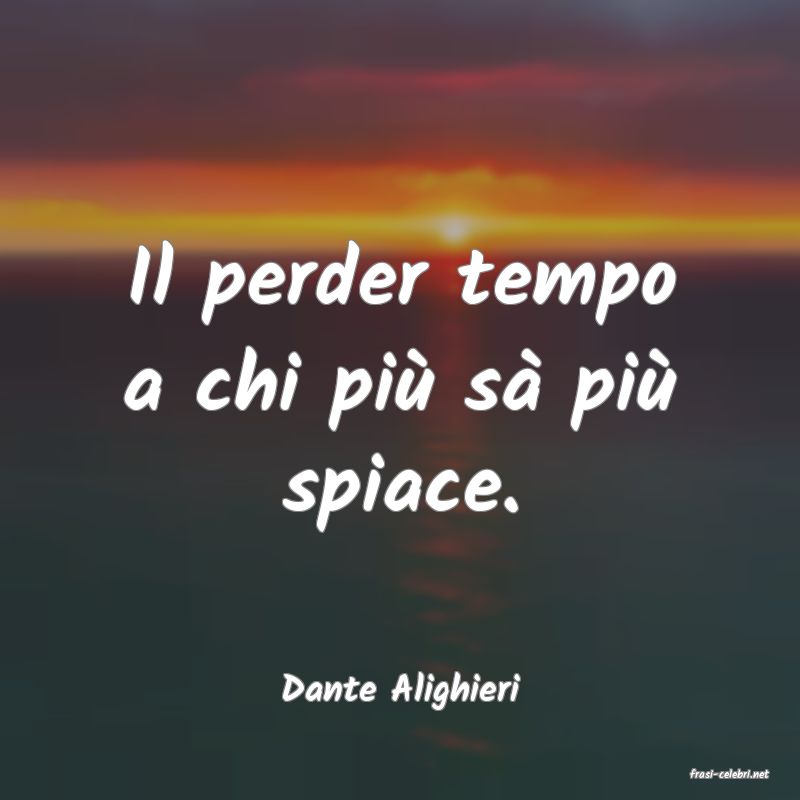frasi di  Dante Alighieri
