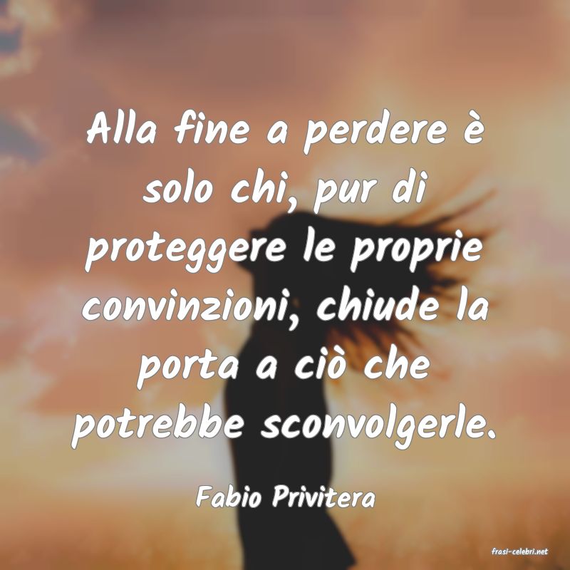 frasi di  Fabio Privitera
