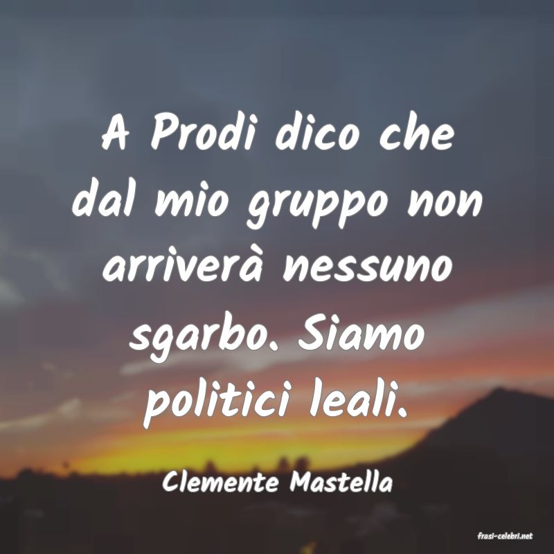 frasi di  Clemente Mastella
