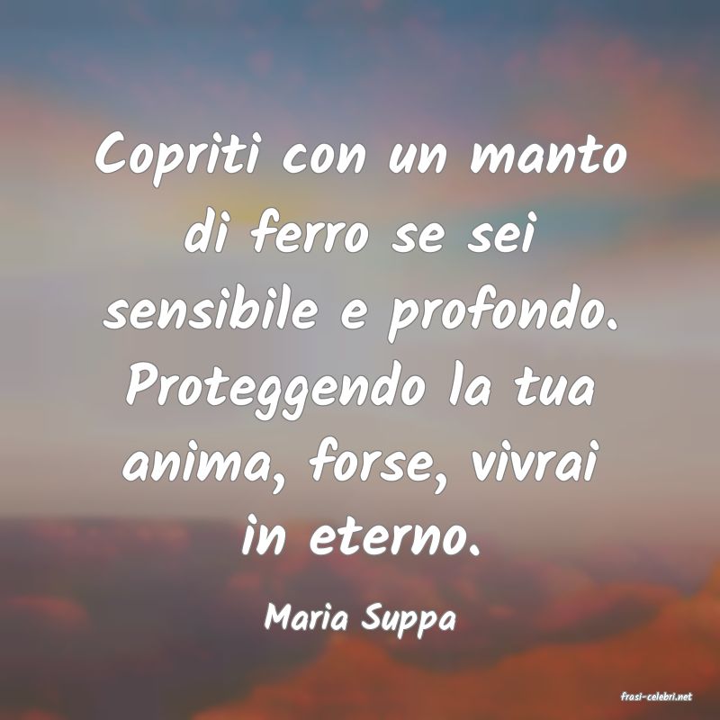 frasi di  Maria Suppa
