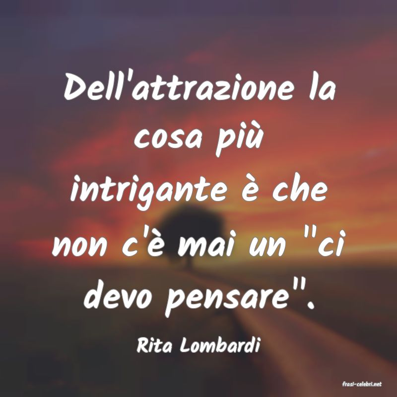 frasi di  Rita Lombardi
