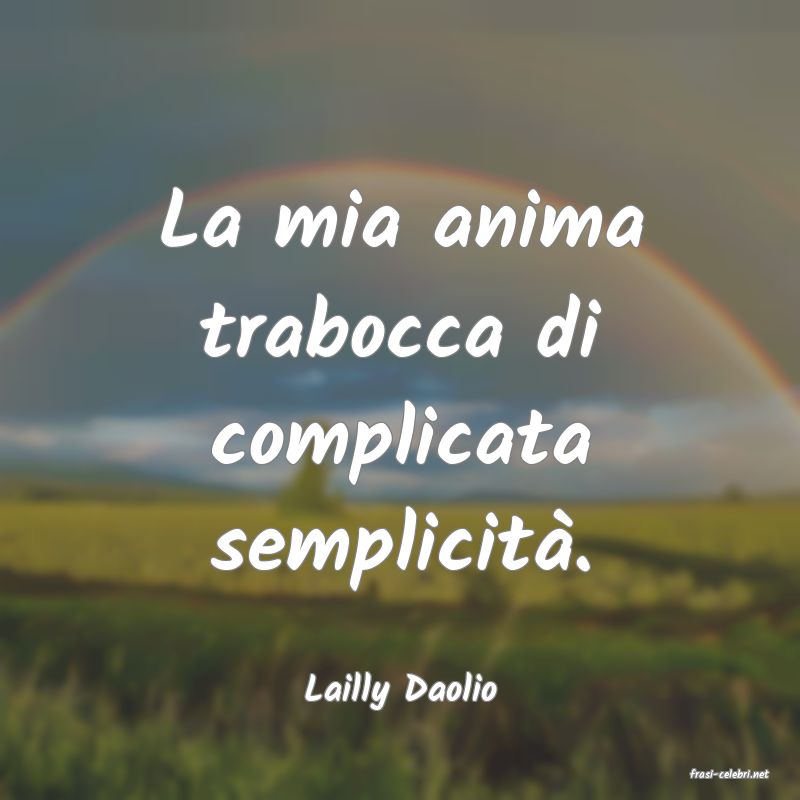 frasi di  Lailly Daolio
