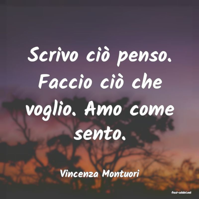frasi di  Vincenza Montuori
