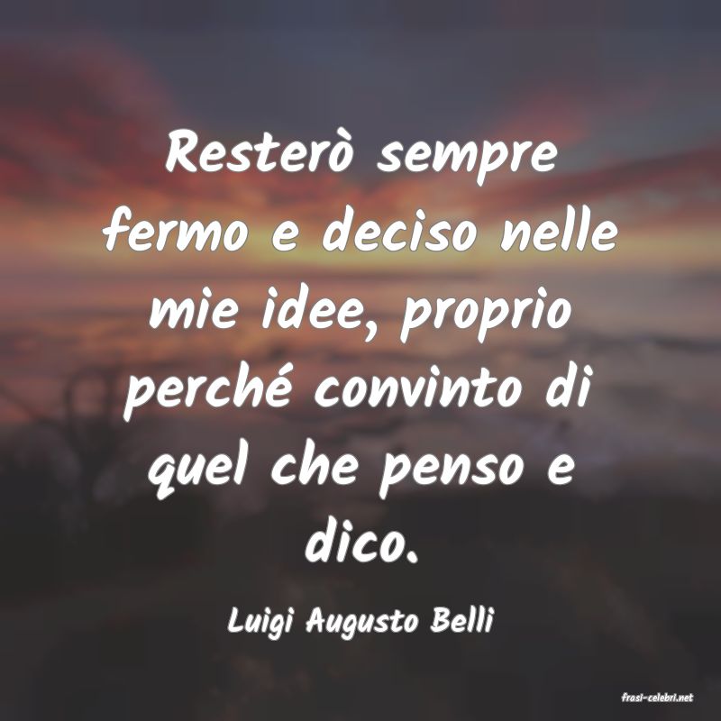 frasi di  Luigi Augusto Belli

