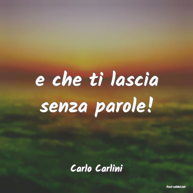 frasi di  Carlo Carlini
