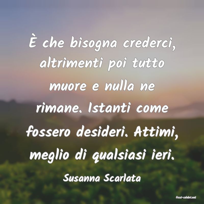 frasi di  Susanna Scarlata
