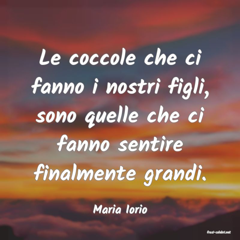 frasi di  Maria Iorio
