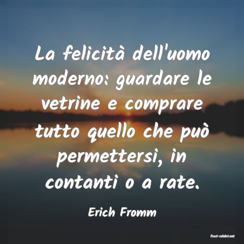 frasi di  Erich Fromm
