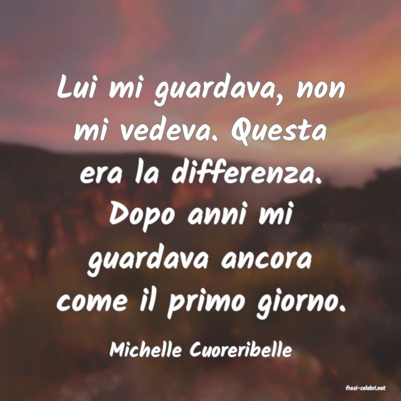 frasi di  Michelle Cuoreribelle
