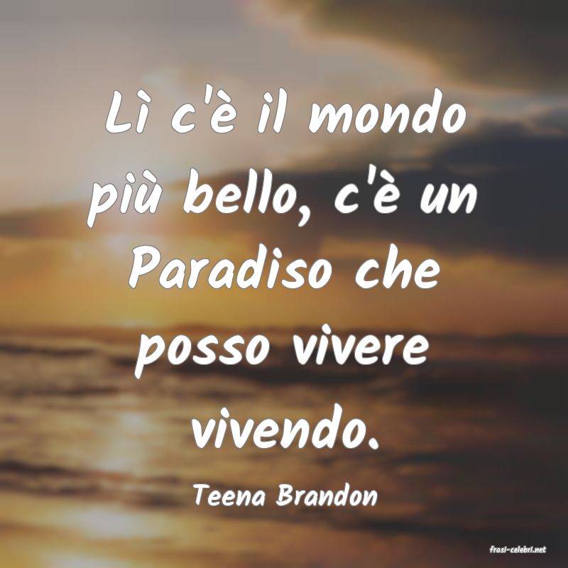 frasi di  Teena Brandon
