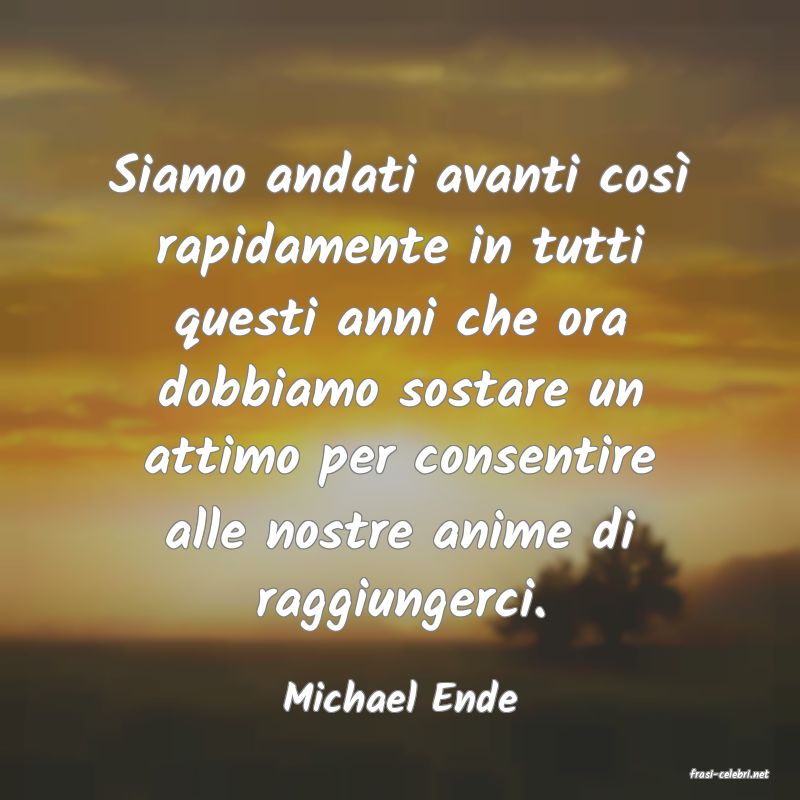 frasi di  Michael Ende
