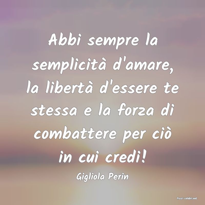 frasi di  Gigliola Perin
