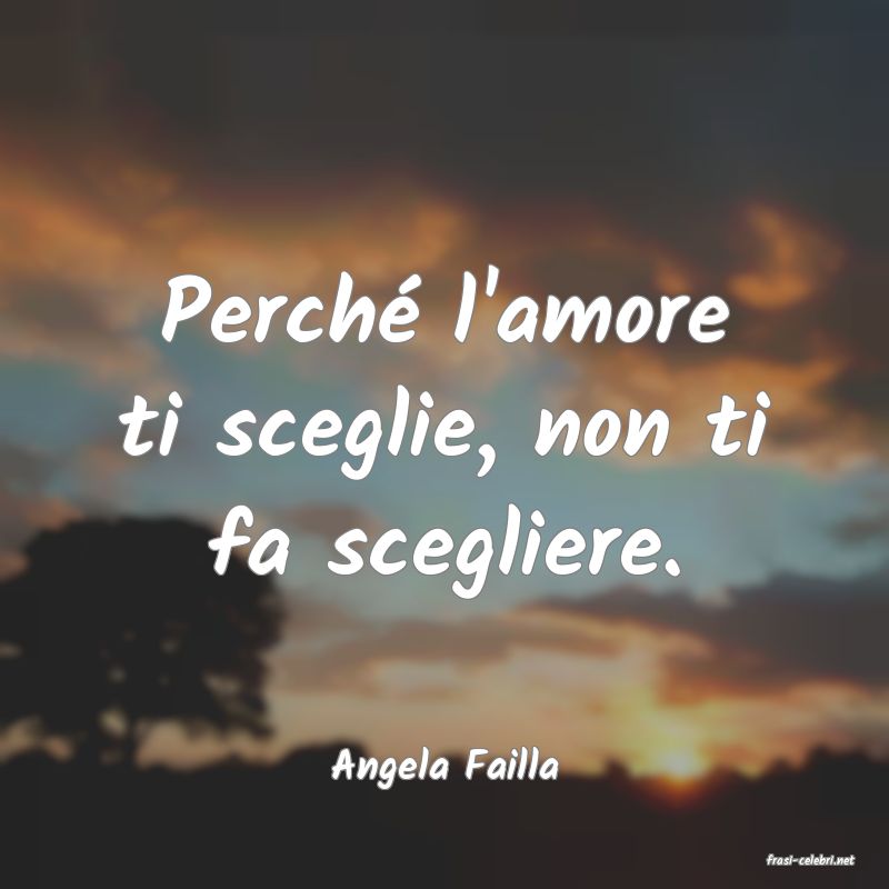 frasi di  Angela Failla
