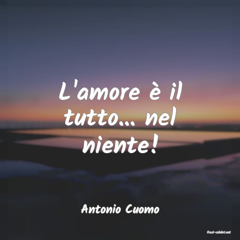 frasi di  Antonio Cuomo
