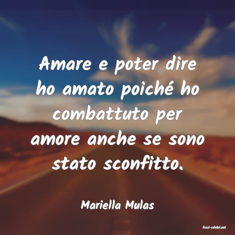 frasi di  Mariella Mulas
