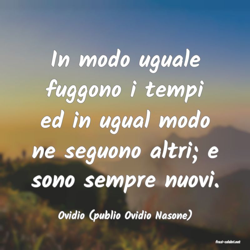 frasi di  Ovidio (publio Ovidio Nasone)
