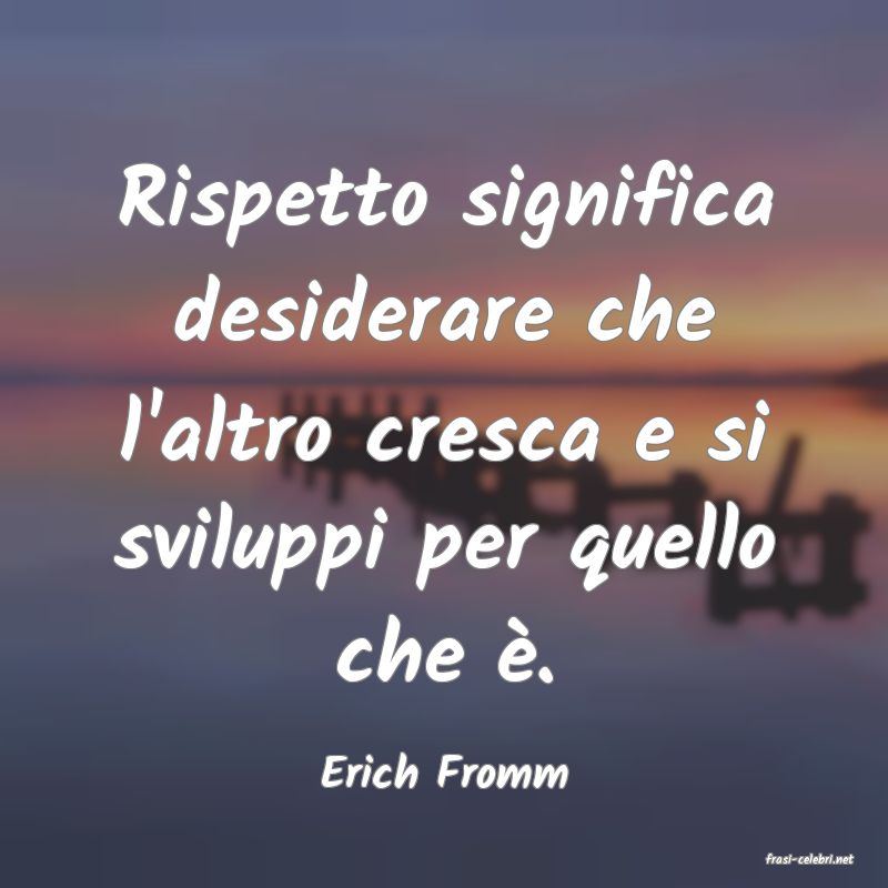 frasi di  Erich Fromm
