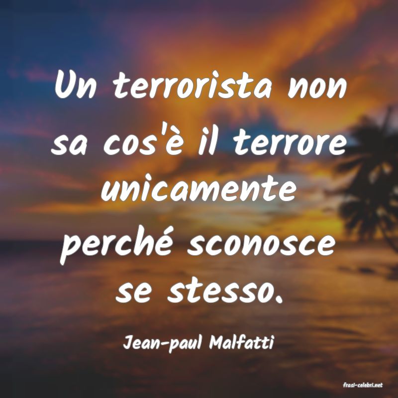 frasi di  Jean-paul Malfatti
