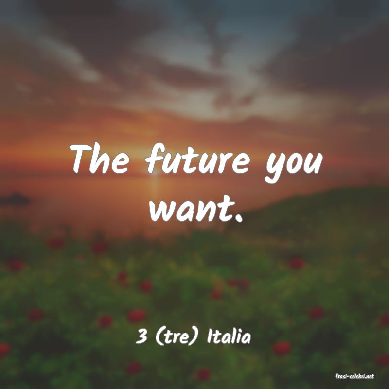 frasi di  3 (tre) Italia

