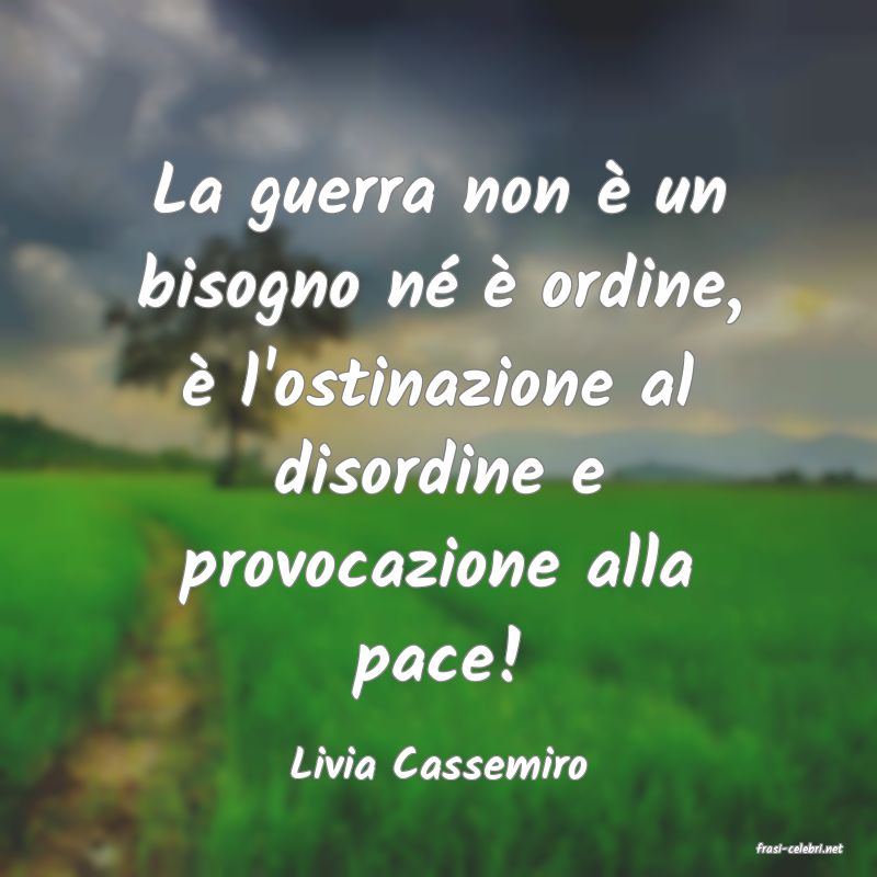 frasi di  Livia Cassemiro

