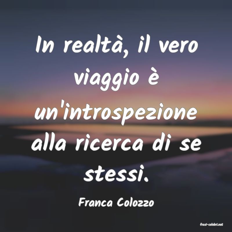 frasi di  Franca Colozzo
