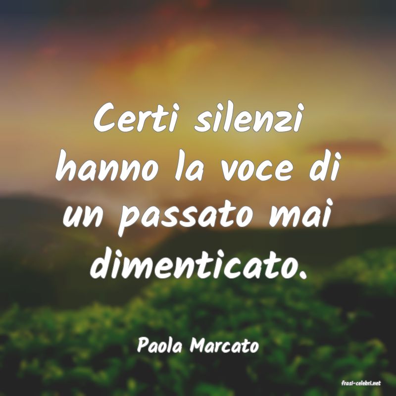 frasi di  Paola Marcato
