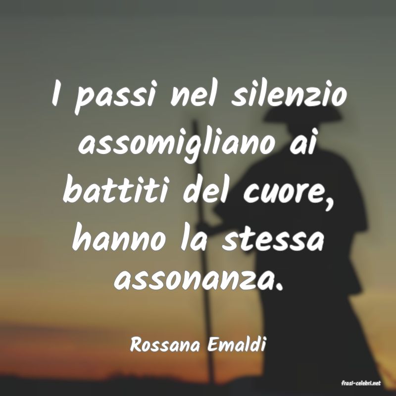 frasi di  Rossana Emaldi
