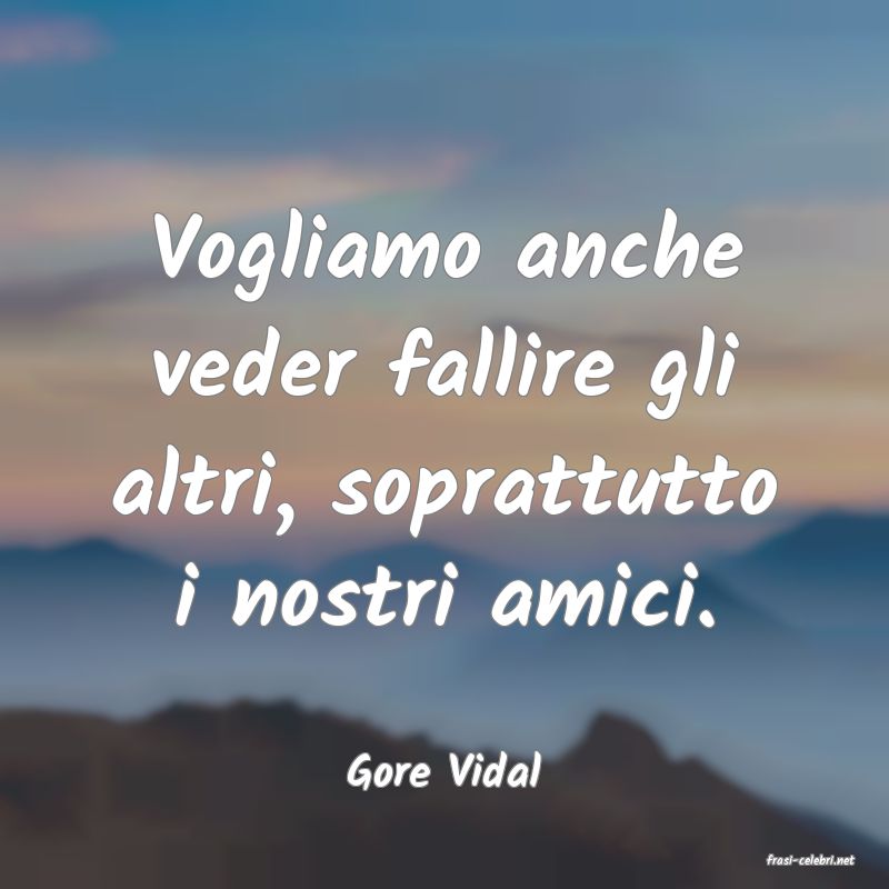 frasi di  Gore Vidal
