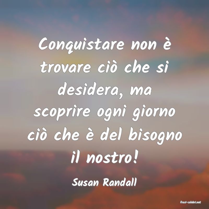 frasi di  Susan Randall
