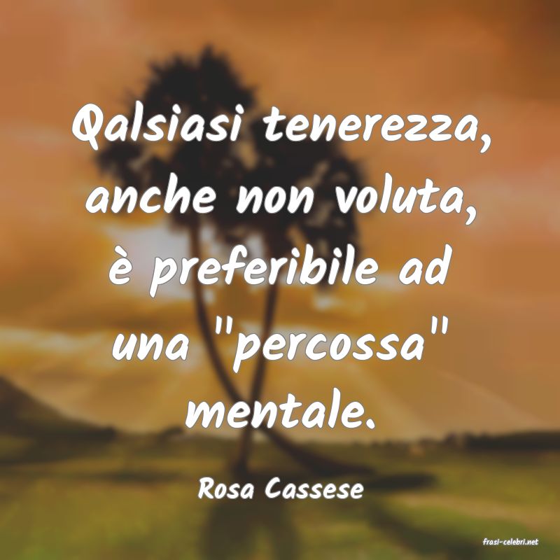 frasi di  Rosa Cassese
