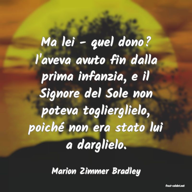frasi di Marion Zimmer Bradley