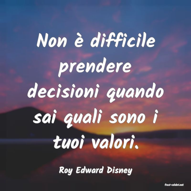 frasi di Roy Edward Disney