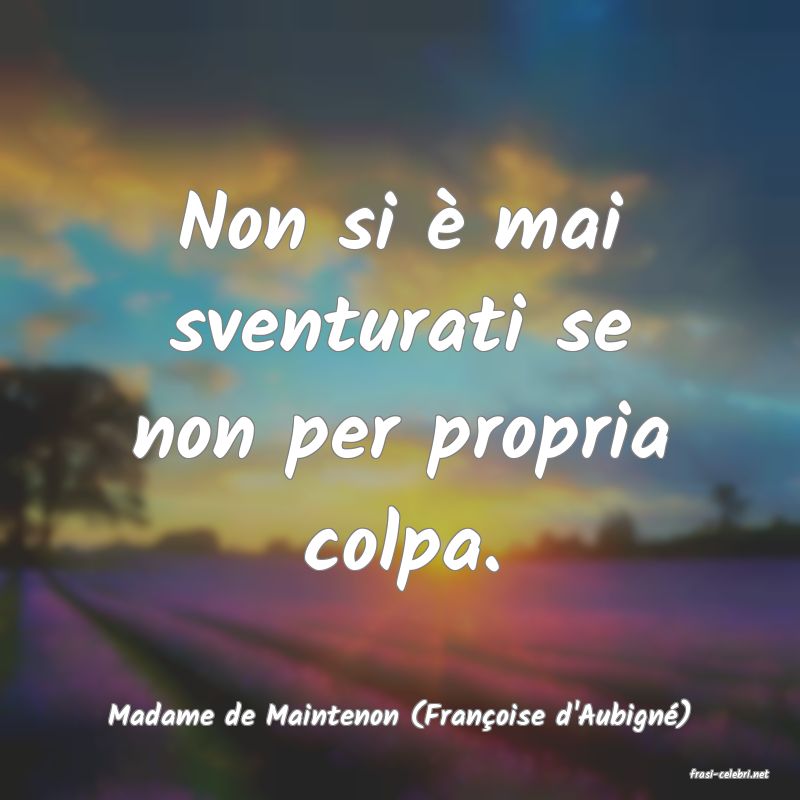 frasi di Madame de Maintenon (Franoise d'Aubign)