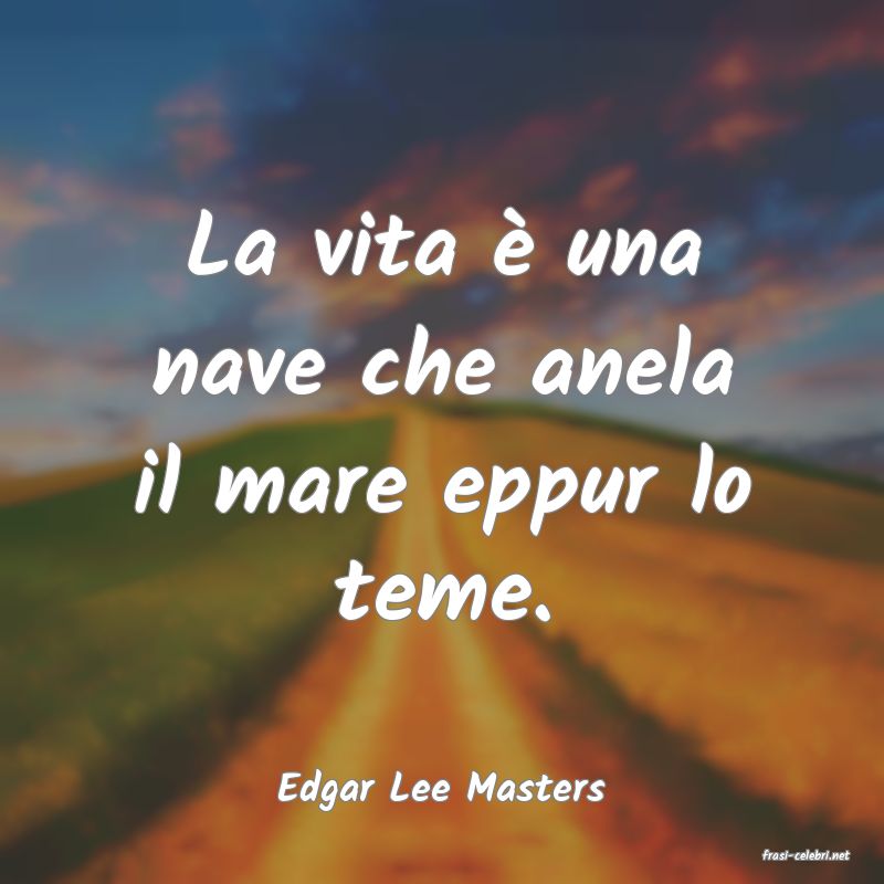 frasi di Edgar Lee Masters