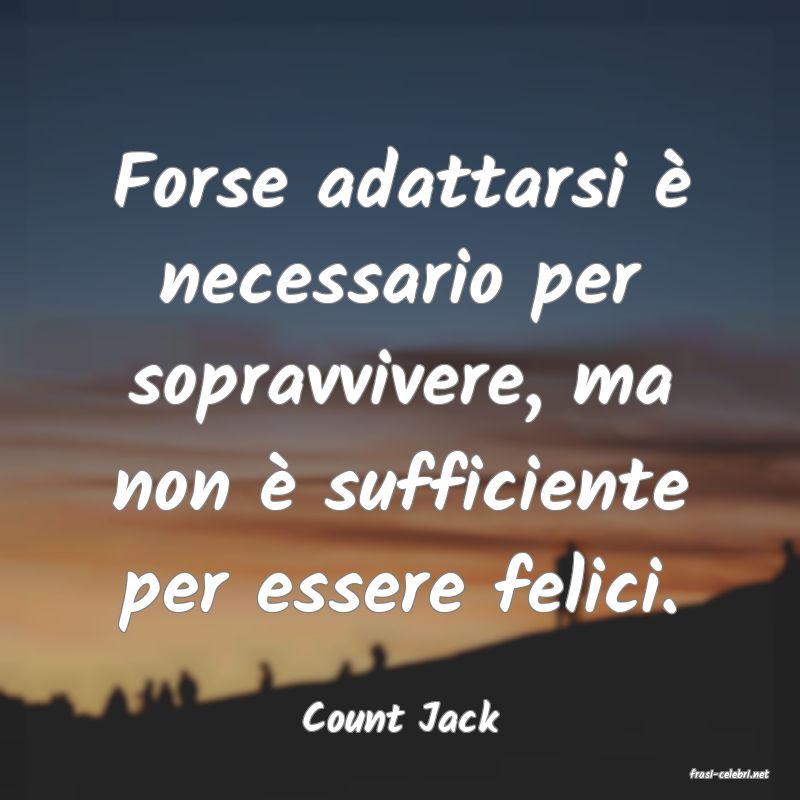 frasi di Count Jack